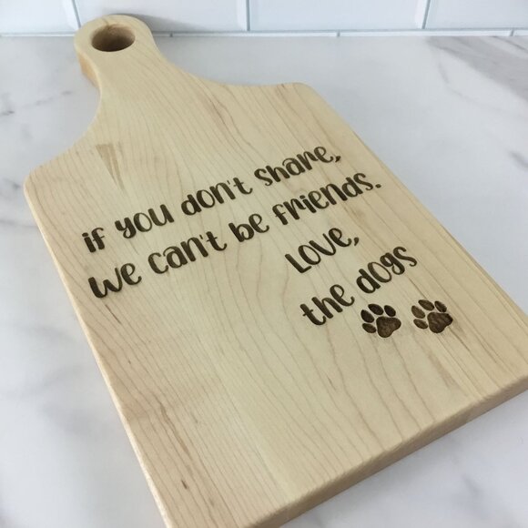 "If You Don't Share" Dog Engraved Maple Paddle Cutting Board with Drip Ring - Picture 8 of 9